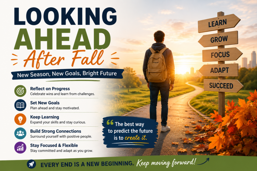 Looking Ahead After Fall
